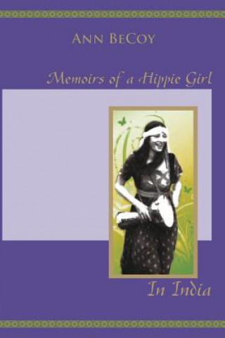 Carte Memoirs of Hippie Girl in India Ann Becoy