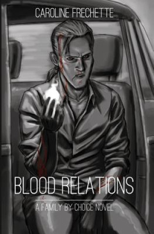 Kniha Blood Relations: A Family by Choice Novel Caroline Frechette