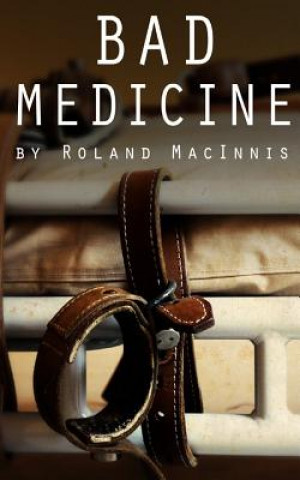 Książka Bad Medicine Roland D Macinnis