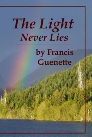 Boek The Light Never Lies Francis L Guenette