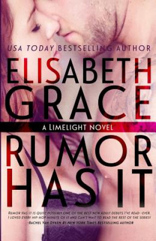 Kniha Rumor Has It (Limelight #1) Elisabeth Grace