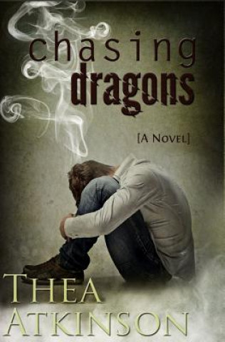 Kniha Chasing Dragons Thea Atkinson