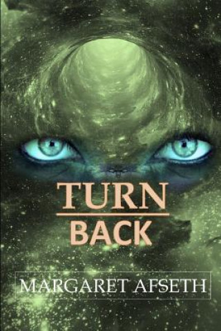 Kniha Turn Back - A Sci-Fi Romance Margaret Afseth