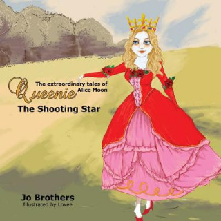 Könyv The Extraordinary Tales of Queenie Alice Moon - The Shooting Star Jo Brothers