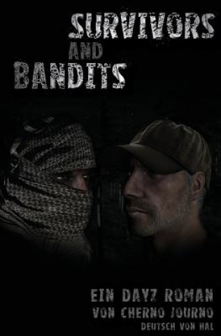 Könyv Survivors and Bandits - Ein DayZ Roman Cherno Journo
