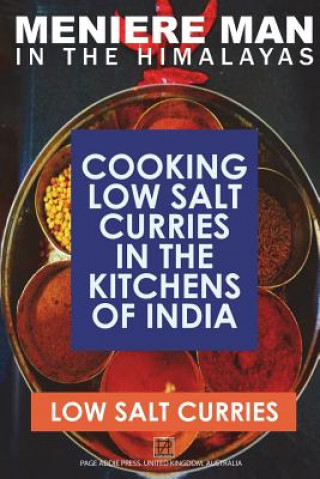 Kniha Meniere Man in the Himalayas. Low Salt Curries.: Low Salt Cooking in the Kitchens of India Meniere Man