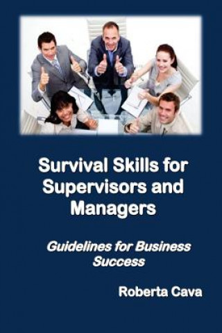 Kniha Survival Skills for Supervisors and Managers: Guidelines for Business Success Roberta Cava