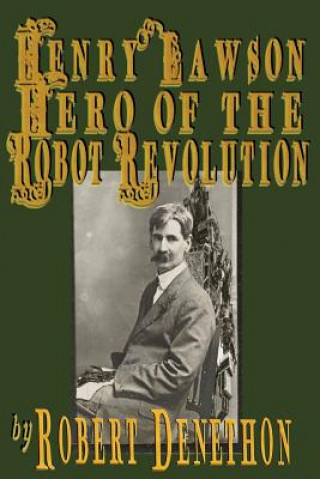 Kniha Henry Lawson Hero of the Robot Revolution MR Robert Denethon