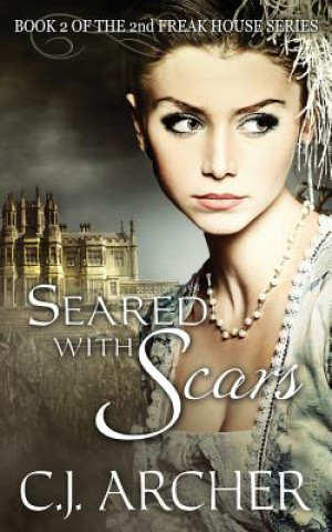 Βιβλίο Seared With Scars C J Archer