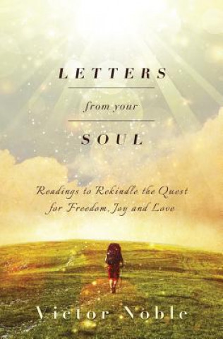 Kniha Letters from your soul: Readings to rekindle the quest for freedom, joy and love Victor Noble