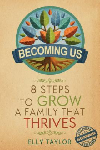 Kniha Becoming Us: 8 Steps to Grow a Family That Thrives Elly Taylor