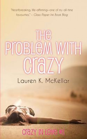 Knjiga The Problem With Crazy Lauren K McKellar