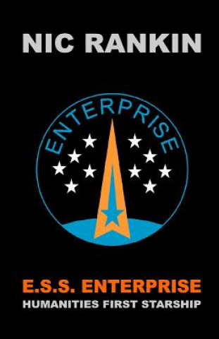 Книга E.S.S. Enterprise: Humanities First Starship Nic Rankin