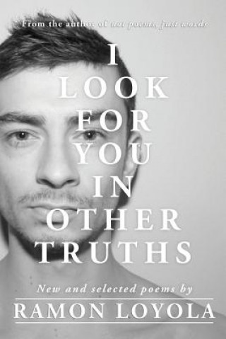 Book I Look for You in Other Truths Ramon Loyola