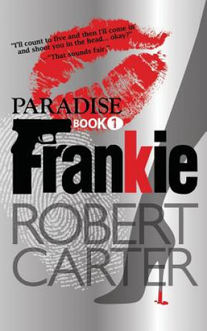 Kniha Frankie: Book 1: Paradise Robert Carter