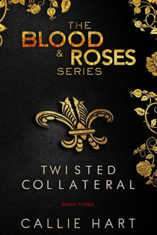 Kniha Blood & Roses Series Book Three Callie Hart