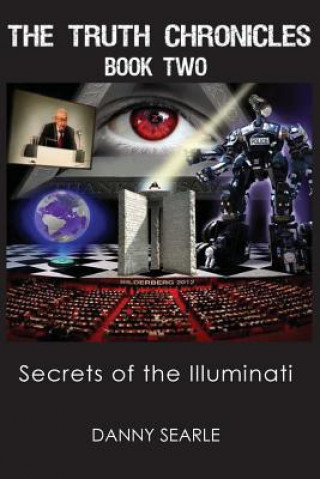 Könyv The Truth Chronicles Book II: Secrets Of The Illuminati Danny Searle