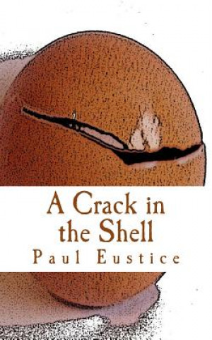 Buch A Crack in the Shell Paul Eustice
