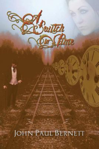 Knjiga A Switch in Time John Paul Bernett