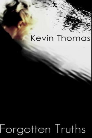 Carte Forgotten Truths Kevin Thomas