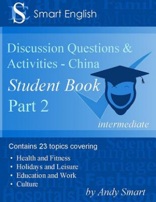 Kniha Smart English - TEFL Discussion Questions & Activities - China: Student Book Part 2 Andy Smart