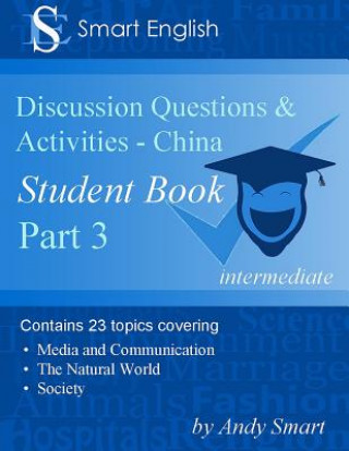 Kniha Smart English - TEFL Discussion Questions & Activities - China: Student Book Part 3 Andy Smart