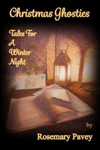 Carte Christmas Ghosties: Tales For A Winter Night Rosemary Pavey