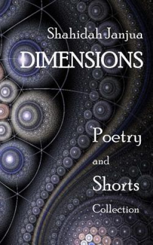 Книга Dimensions: Poetry and Shorts Collection Shahidah Janjua