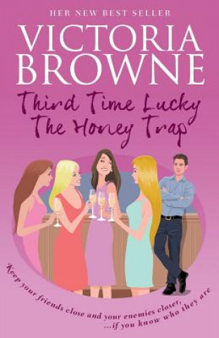 Kniha Third Time Lucky: The Honey Trap Victoria Browne