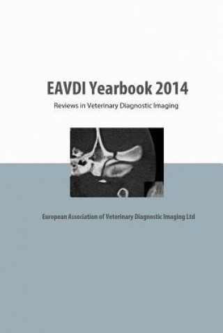 Kniha EAVDI Yearbook 2014: Reviews in Veterinary Diagnostic Imaging Allison Zwingenberger