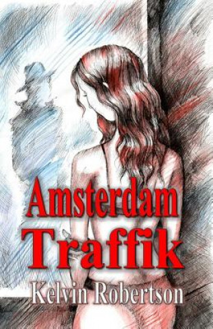 Kniha Amsterdam Traffik Kelvin Robertson