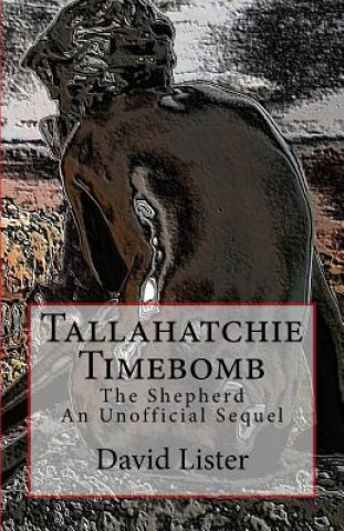 Kniha Tallahatchie Timebomb: And Other Stories David Lister