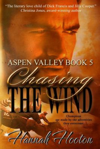 Carte Chasing the Wind: (Aspen Valley Series, Book 5) Hannah Hooton