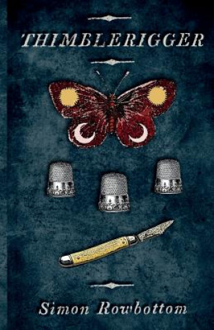Libro Thimblerigger Simon Rowbottom