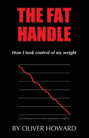 Buch The Fat Handle: How I took control of my weight Oliver Howard