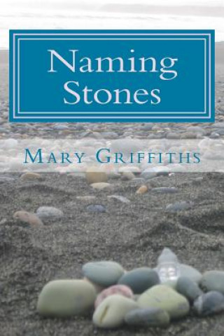 Könyv Naming Stones Mary Griffiths