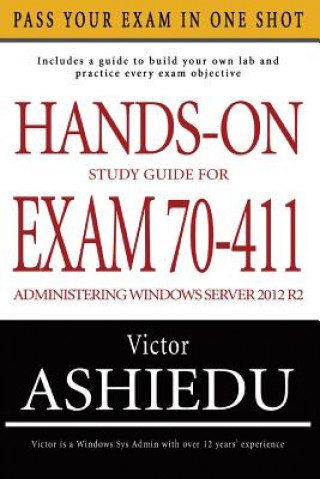 Książka Hands-On Study Guide For Exam 70-411: Administering Windows Server 2012 R2 Victor Ashiedu