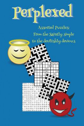 Carte Perplexed: Assorted puzzles: from the saintly simple to the devilishly devious Tim Watkins