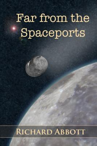 Kniha Far from the Spaceports Richard Abbott