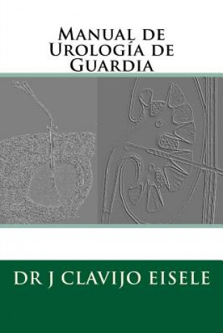 Kniha Manual de Urologia de Guardia Dr Jorge Clavijo Eisele Febu