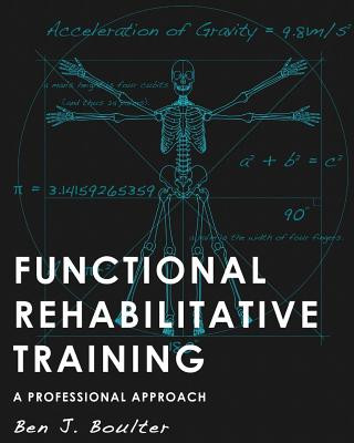 Книга Functional Rehabilitative Training: A Professional Approach Ben Boulter