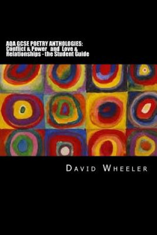 Książka Aqa GCSE Poetry Anthologies: Conflict & Power and Love & Relationships - the Student Guide David Wheeler