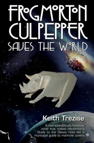 Carte Frogmorton Culpepper Saves the World Keith Trezise