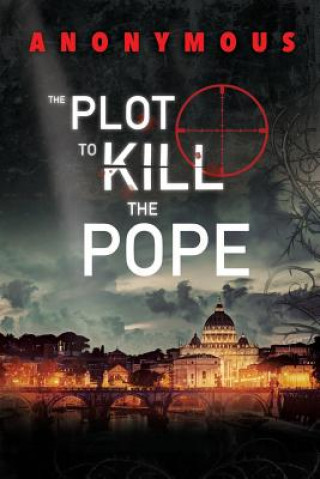 Kniha The Plot To Kill The Pope: (Red Mohawk & Bourbon Kid) Anonymous