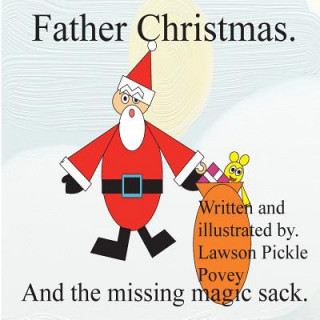 Książka Father Christmas and the missing magic sack. Lawson Pickle Povey