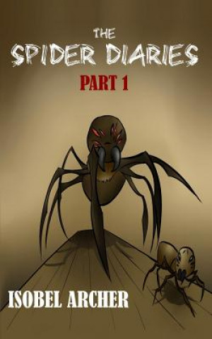 Książka The Spider Diaries: Part 1 Isobel Archer