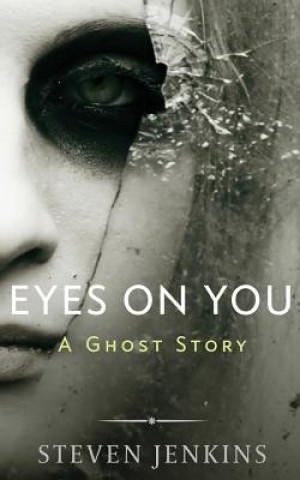 Könyv Eyes On You: A Ghost Story Steven Jenkins
