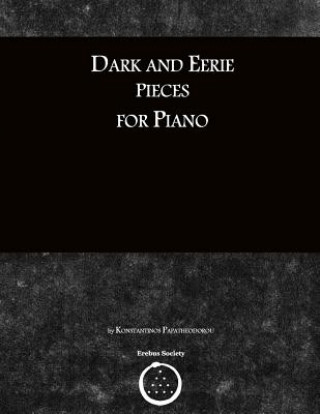 Carte Dark and Eerie Pieces for Piano Konstantinos Papatheodorou