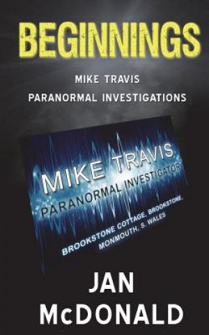 Carte Beginnings: A Mike Travis Paranormal Investigation Jan McDonald