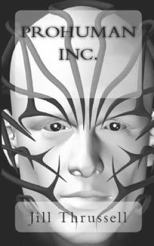 Knjiga Prohuman Inc Jill Thrussell